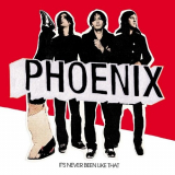 Phoenix - It's Never Been Like That (Deluxe Version) '2006