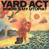 Yard Act - Whereâ€™s My Utopia? '2024