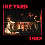 Ike Yard - 1982 '2024