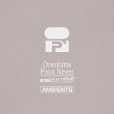 Oneohtrix Point Never - Ambients '2024