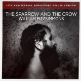 William Fitzsimmons - The Sparrow and the Crow (Remastered Deluxe Version) '2024