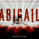 Brian Tyler - Abigail (Original Motion Picture Soundtrack) '2024