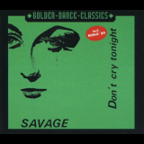 Savage - Don't Cry Tonight '2001