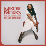 Miko Marks - Feel Like Going Home (Deluxe Version) '2024