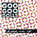 Goo Goo Dolls - Hold Me Up '1990