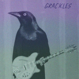 Grackles - Grackles '2024