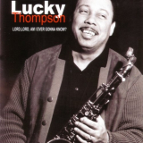 Lucky Thompson - Lord, Lord, Am I Ever Gonna Know? '2006