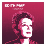 Edith Piaf - Edith Piaf Essentials : The Greatest Hits of the Most Popular French Singer '2024