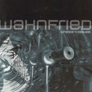 Contemporary Works I - (CD3) - Wahnfried: Trance 4 Motion