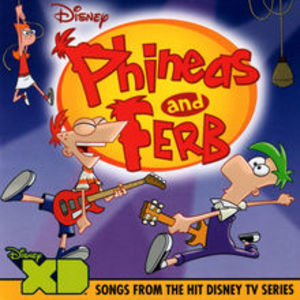 Phineas And Ferb - Songs From The Hit Disney Series