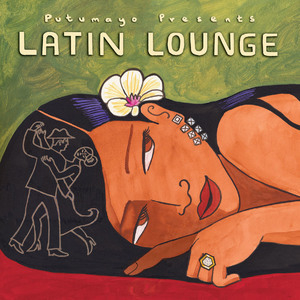 Putumayo Presents - Latin Lounge