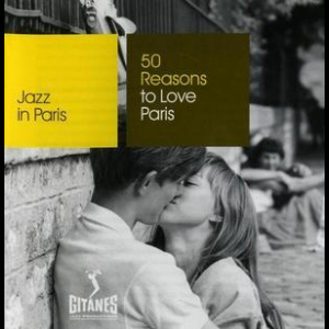 50 Reasons To Love Paris: (CD1) - Swing From Paris