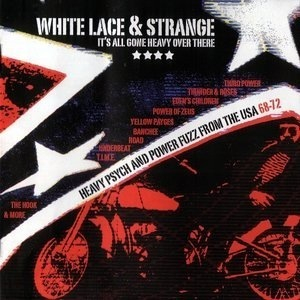 White Lace & Strange (heavy Psych & Power Fuzz From The Usa 68-72