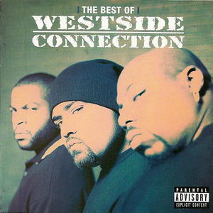 The Best Of Westside Connection The Gangsta, The Killa, The Dope Dealer