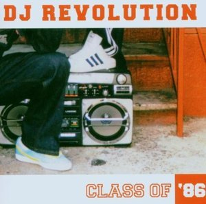 Dj Revolution - Class Of '86
