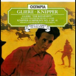 Gliere - The Red Poppy & Knipper - Symphony No. 4 Op. 41