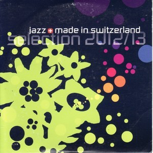 Jazz Made In Switzerland Selection 2012/2013
