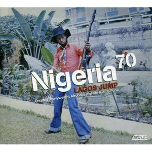 Nigeria 70 - Lagos Jump (Original Heavyweight Afrobeat Highlife & Afro-Funk)