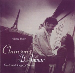 Chansons d'Amour - Music And Songs Of France Vol.3