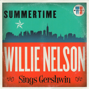 Summertime: Willie Nelson Sings Gershwin