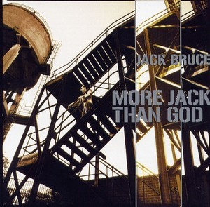 Jack Bruce - More Jack Than God (2003) [Alternative Rock]