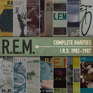 mplete Rarities - I.R.S. 1982-1987