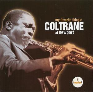My Favorite Things : Coltrane At Newport