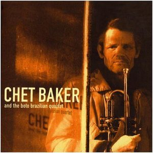 Chet Baker & The Boto Brasilian Quartet