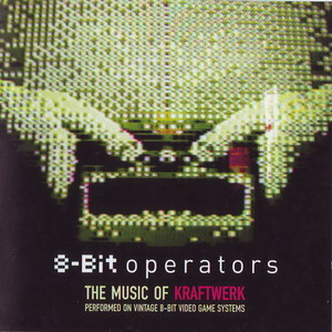 8-bit Operators - The Music Of Kraftwerk