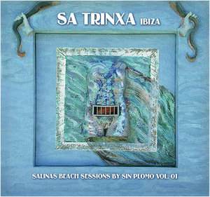 Sa Trinxa - Salinas Chill Session (CD1)