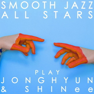 Smooth Jazz All Stars Play Jonghyun & Shinee