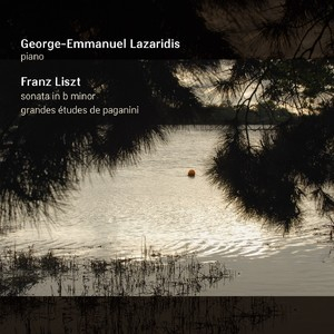 Sonata In B Minor; Grandes Etudes De Paganini (George-Emmanuel Lazaridis)