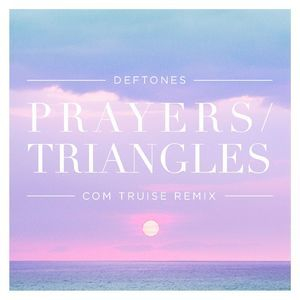 Prayers: Triangles (Com Truise Remix)