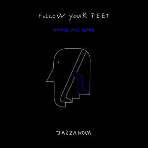 Follow Your Feet (Wankelmut Remix)