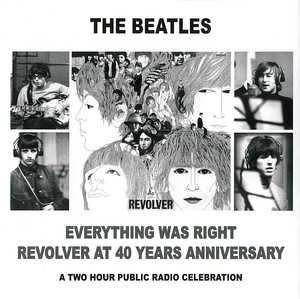 Everything Was Right: The Beatles' Revolver At 40 Years Anniversary [2CD]