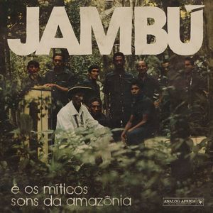 Jambu (E Os Miticos Sons Da Amazonia)