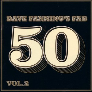 Dave Fanning's Fab 50 Vol. 2