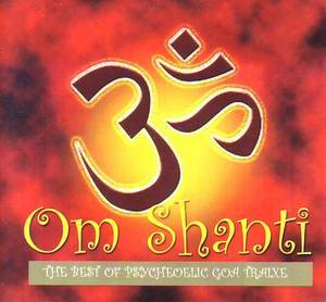 Om Shanti - Best Of Psychedelic Goa Traxie