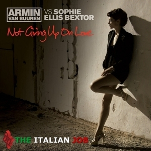 Not Giving Up On Love (The Italian Job) (Vs. Sophie Ellis Bextor)