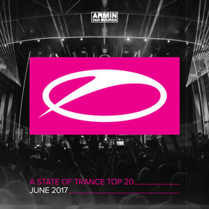 A State Of Trance Top 20 - June 2017