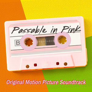 Passable In Pink (Official Motion Picture Soundtrack)