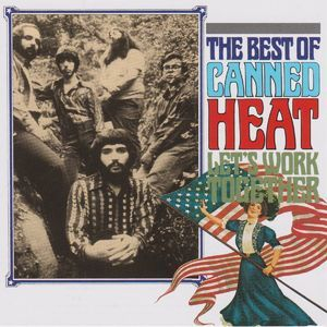 The Best Of Canned Heat Let's Work Together