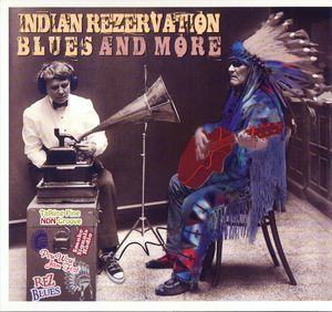 Indian Rezervation Blues And More  (CD1)
