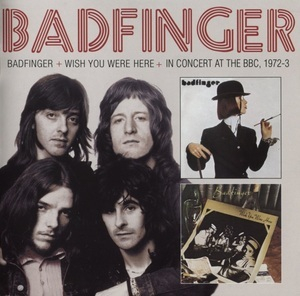 Badfinger / Wish You Were Here / In Concert At The BBC, 1972-3