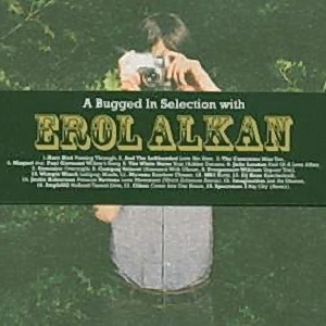 A Bugged In Selection With Erol Alkan