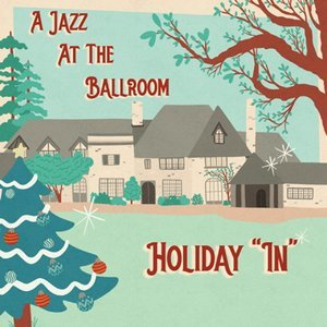 A Jazz At The Ballroom Holiday 