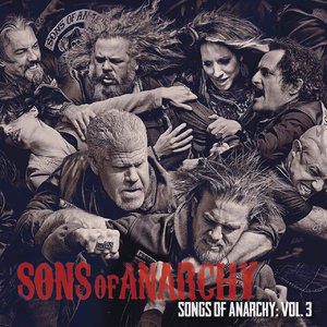 Songs Of Anarchy Vol. 3