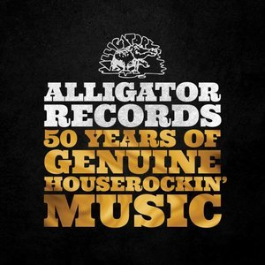 Alligator Records 50 Years Of Genuine Houserockin Music