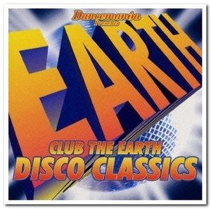 Dancemania Presents Club The Earth Disco Classics