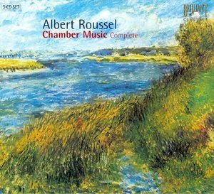 Albert Roussel: Complete Chamber Music